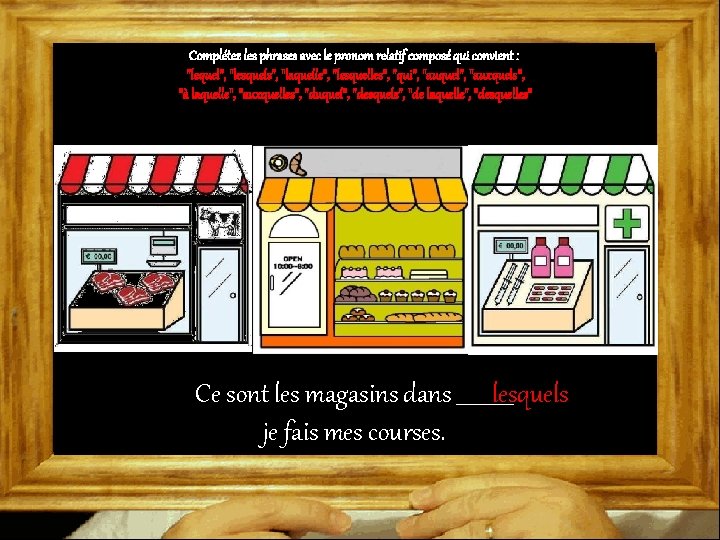 Complétez les phrases avec le pronom relatif composé qui convient : "lequel", "lesquels", "laquelle",