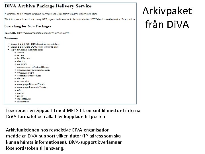Arkivpaket från Di. VA Levereras i en zippad fil med METS-fil, en xml-fil med