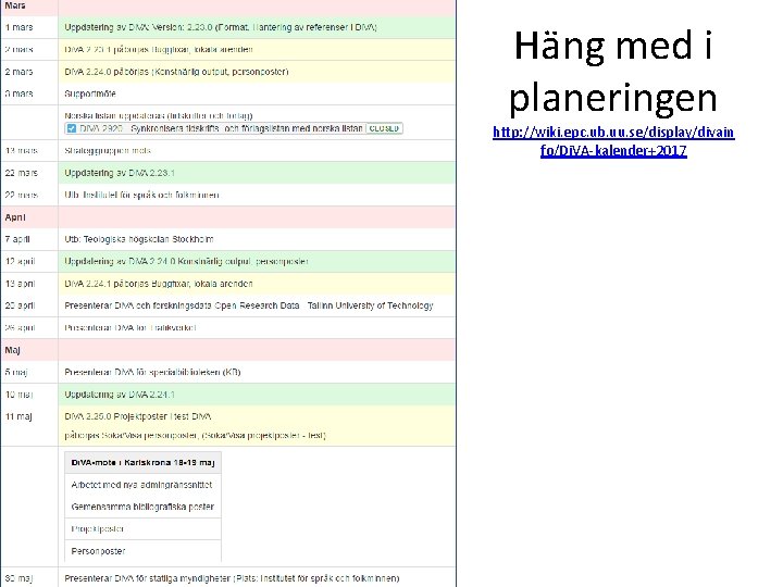 Häng med i planeringen http: //wiki. epc. ub. uu. se/display/divain fo/Di. VA-kalender+2017 