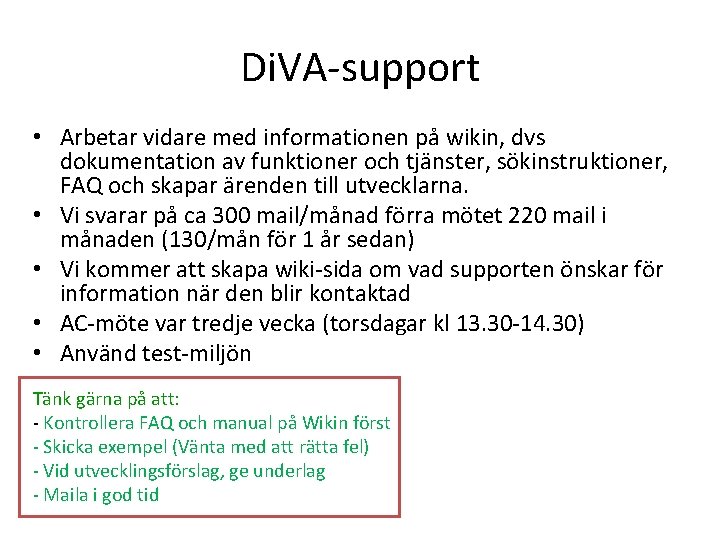 Di. VA-support • Arbetar vidare med informationen på wikin, dvs dokumentation av funktioner och