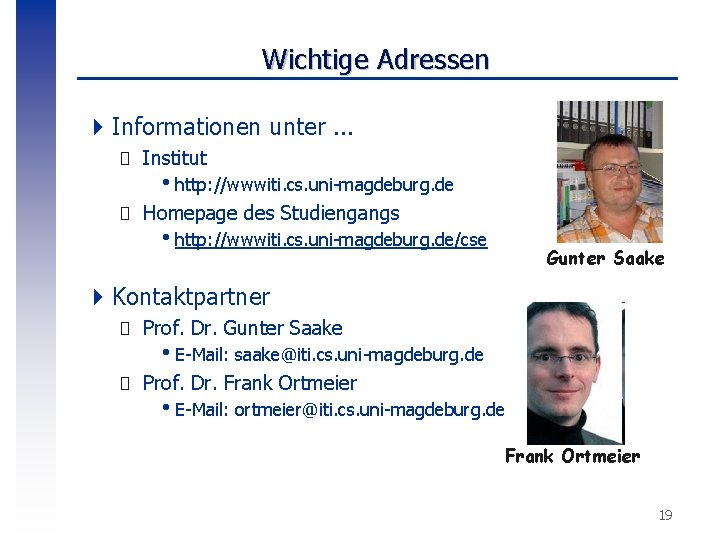 Wichtige Adressen 4 Informationen unter. . . � Institut hhttp: //wwwiti. cs. uni-magdeburg. de