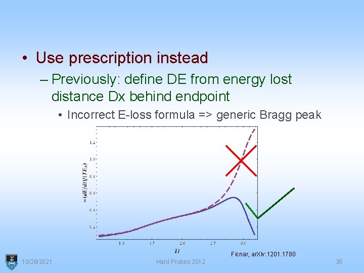  • Use prescription instead – Previously: define DE from energy lost distance Dx