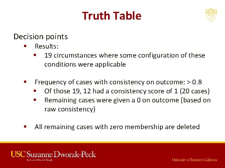 Truth Table Decision points § Results: § 19 circumstances where some configuration of these