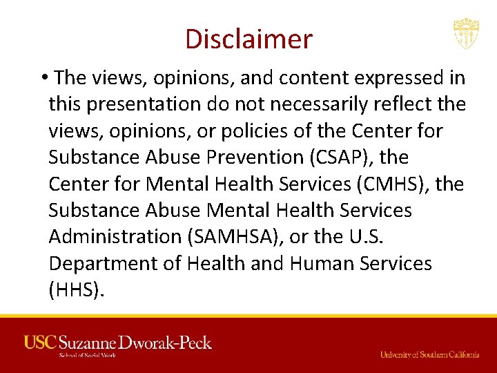 Disclaimer • The views, opinions, and content expressed in this presentation do not necessarily