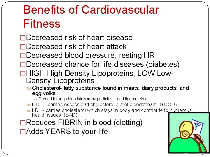 Benefits of Cardiovascular Fitness �Decreased �HIGH High risk of heart disease risk of heart
