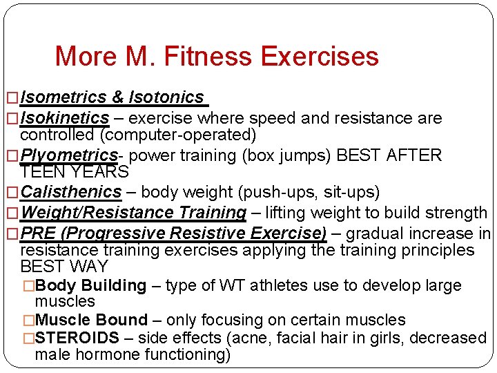 More M. Fitness Exercises �Isometrics & Isotonics �Isokinetics – exercise where speed and resistance