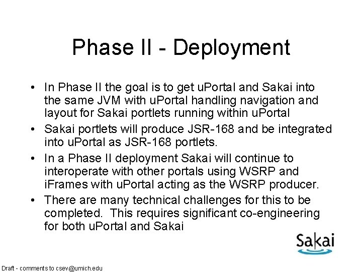 Phase II - Deployment • In Phase II the goal is to get u.