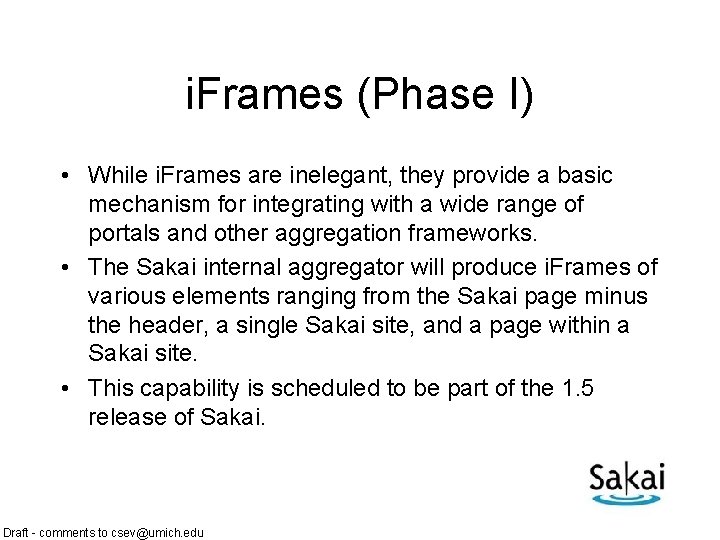 i. Frames (Phase I) • While i. Frames are inelegant, they provide a basic