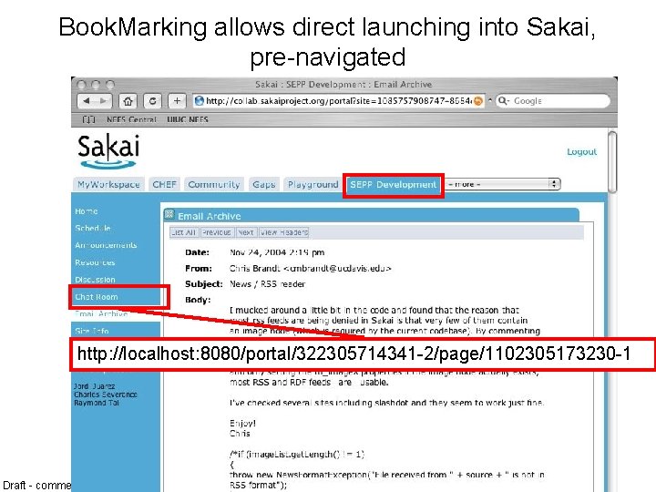 Book. Marking allows direct launching into Sakai, pre-navigated http: //localhost: 8080/portal/322305714341 -2/page/1102305173230 -1 Draft