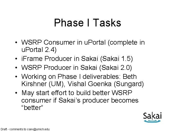 Phase I Tasks • WSRP Consumer in u. Portal (complete in u. Portal 2.