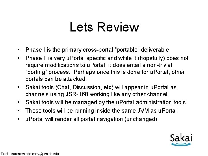 Lets Review • Phase I is the primary cross-portal “portable” deliverable • Phase II