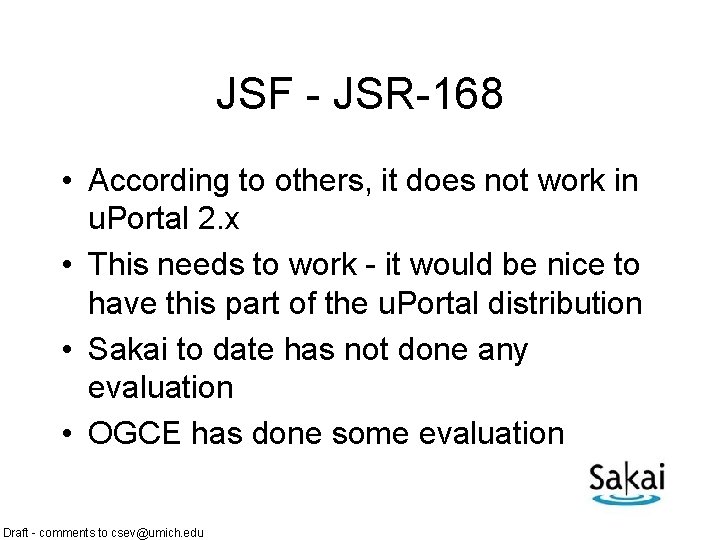 JSF - JSR-168 • According to others, it does not work in u. Portal