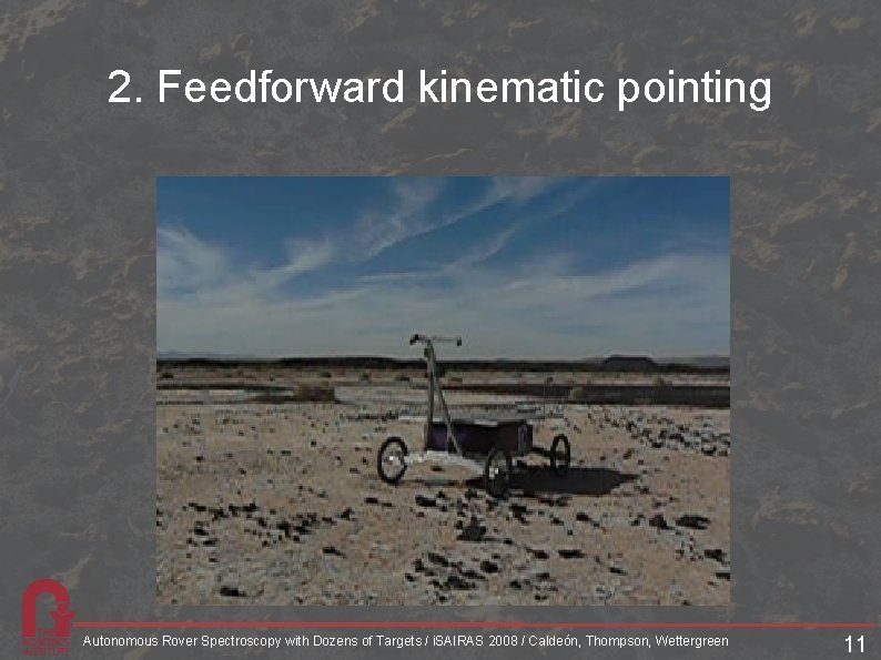 2. Feedforward kinematic pointing Autonomous Rover Spectroscopy with Dozens of Targets / i. SAIRAS 2. Feedforward kinematic pointing Autonomous Rover Spectroscopy with Dozens of Targets / i. SAIRAS