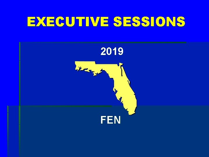 EXECUTIVE SESSIONS 2019 FEN 
