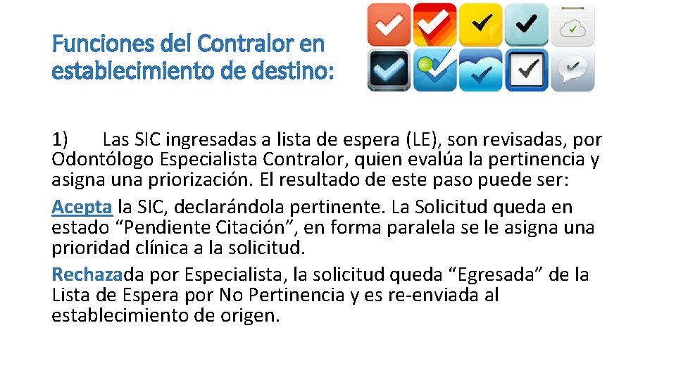 Funciones del Contralor en establecimiento de destino: 1) Las SIC ingresadas a lista de