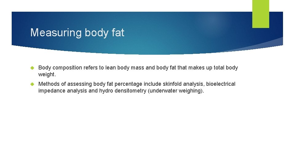 Measuring body fat Body composition refers to lean body mass and body fat that