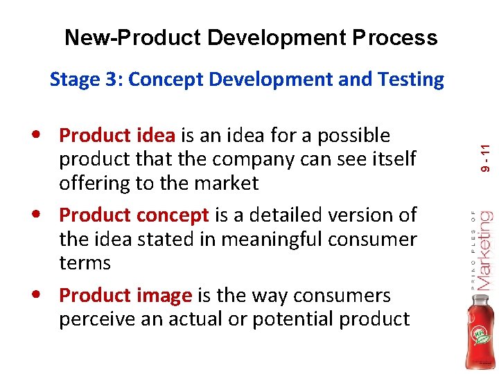 New-Product Development Process • Product idea is an idea for a possible product that
