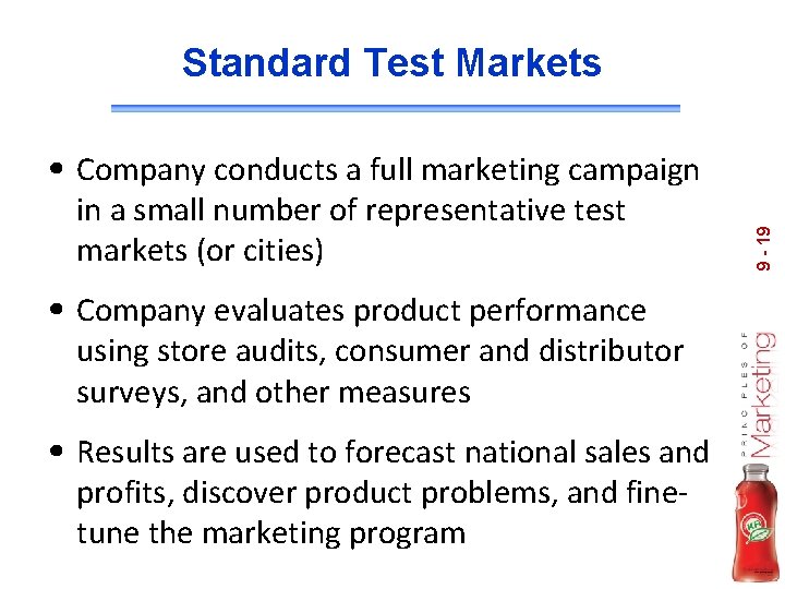 Standard Test Markets in a small number of representative test markets (or cities) •