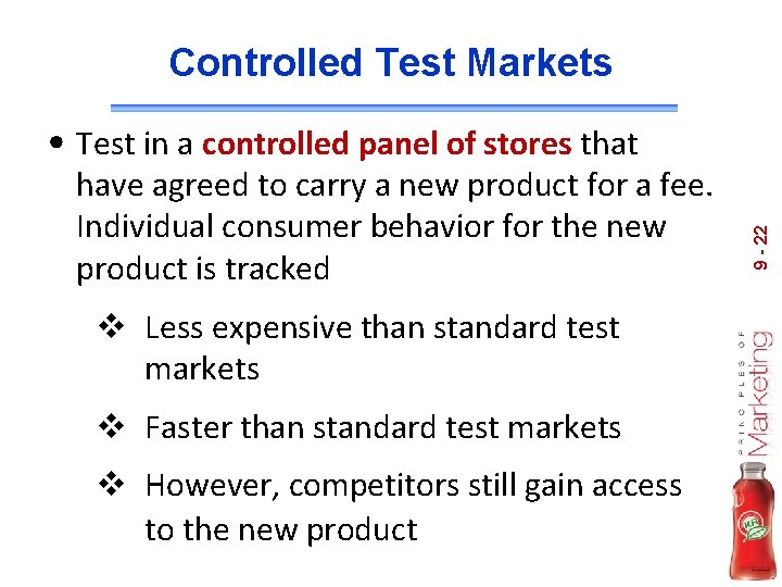 Controlled Test Markets have agreed to carry a new product for a fee. Individual