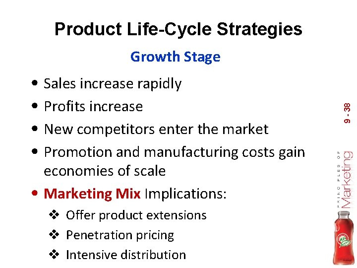 Product Life-Cycle Strategies • Sales increase rapidly • Profits increase • New competitors enter