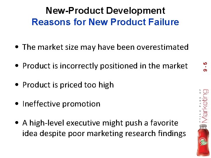 New-Product Development Reasons for New Product Failure • Product is incorrectly positioned in the