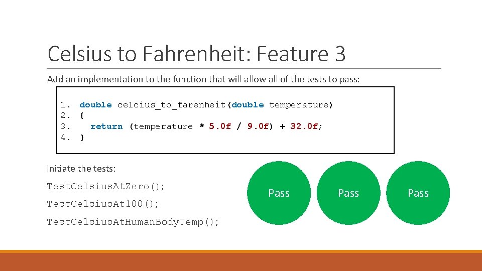 Celsius to Fahrenheit: Feature 3 Add an implementation to the function that will allow