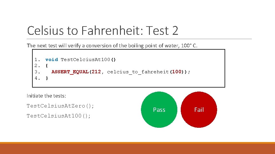 Celsius to Fahrenheit: Test 2 The next test will verify a conversion of the