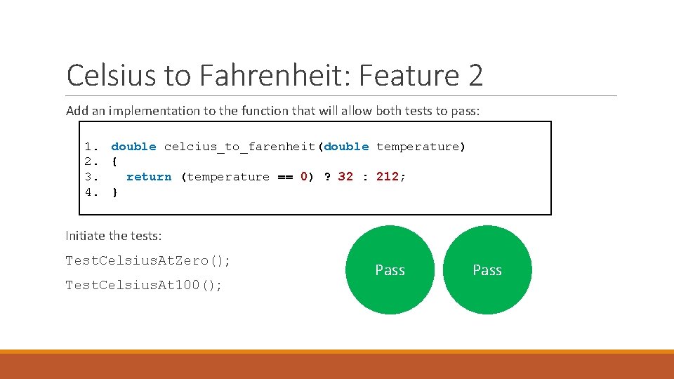 Celsius to Fahrenheit: Feature 2 Add an implementation to the function that will allow