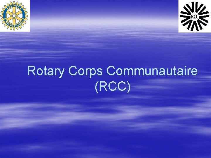Rotary Corps Communautaire (RCC) 