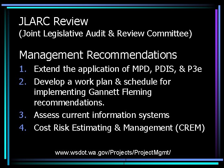 JLARC Review (Joint Legislative Audit & Review Committee) Management Recommendations 1. Extend the application