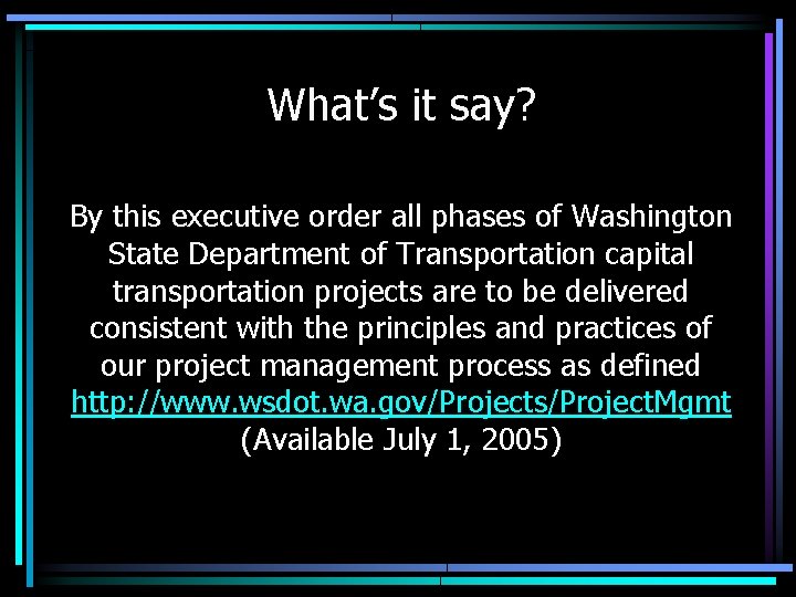 What’s it say? By this executive order all phases of Washington State Department of
