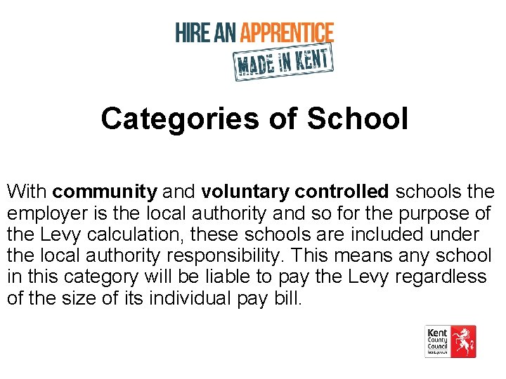 Categories of School With community and voluntary controlled schools the employer is the local