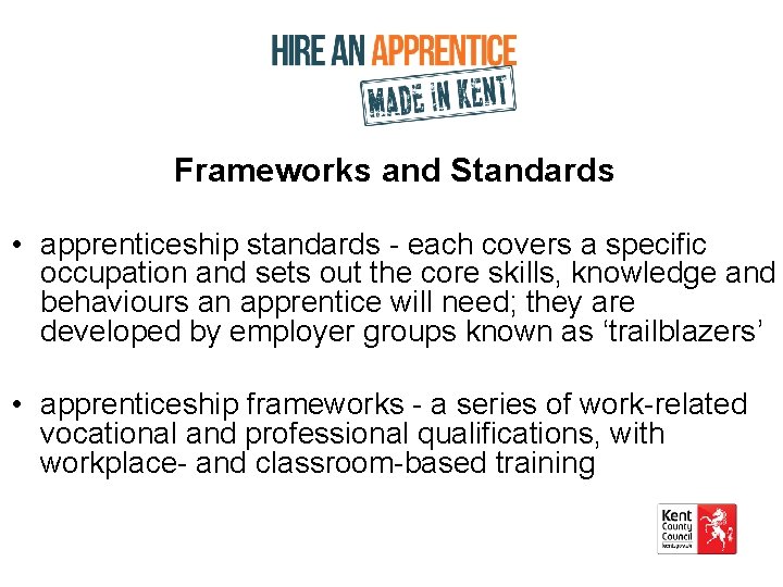 Frameworks and Standards • apprenticeship standards - each covers a specific occupation and sets
