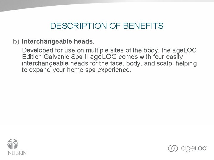 DESCRIPTION OF BENEFITS b) Interchangeable heads. Developed for use on multiple sites of the