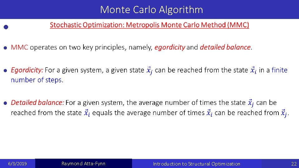 Monte Carlo Algorithm 6/3/2019 Raymond Atta-Fynn Introduction to Structural Optimization 22 Monte Carlo Algorithm 6/3/2019 Raymond Atta-Fynn Introduction to Structural Optimization 22