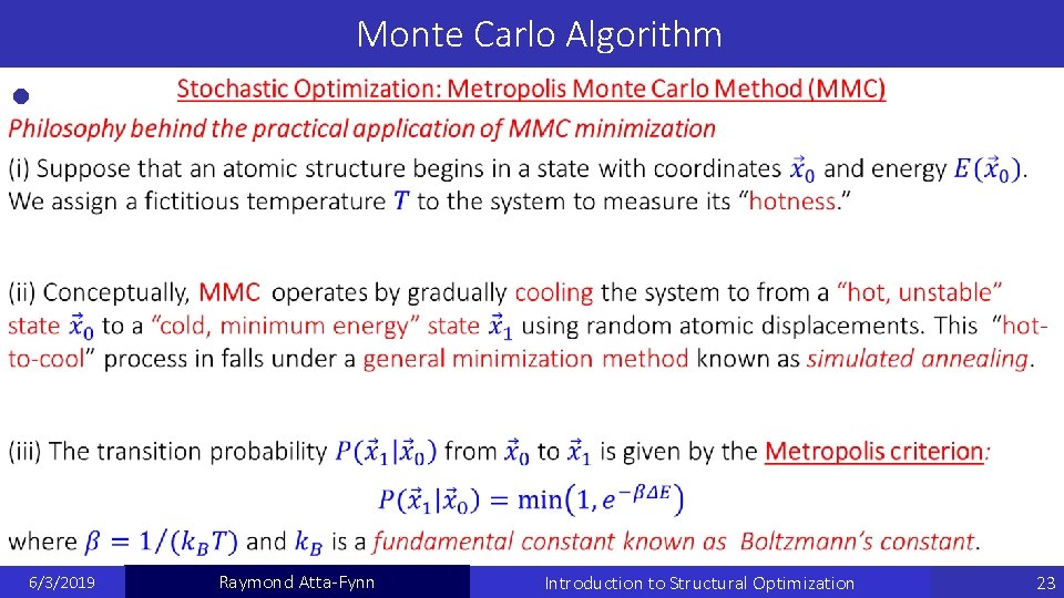 Monte Carlo Algorithm 6/3/2019 Raymond Atta-Fynn Introduction to Structural Optimization 23 Monte Carlo Algorithm 6/3/2019 Raymond Atta-Fynn Introduction to Structural Optimization 23