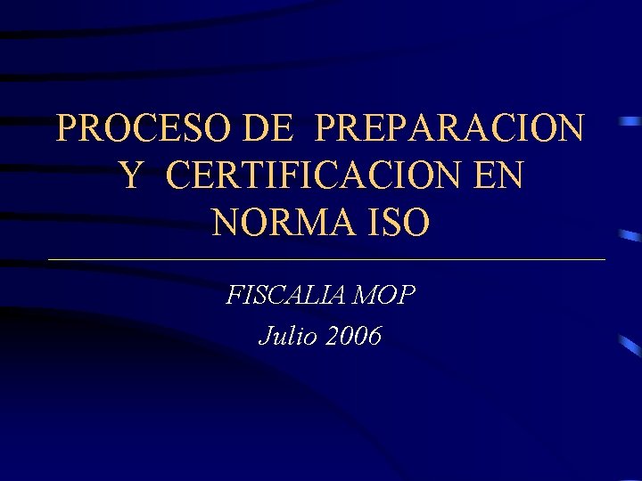 PROCESO DE PREPARACION Y CERTIFICACION EN NORMA ISO