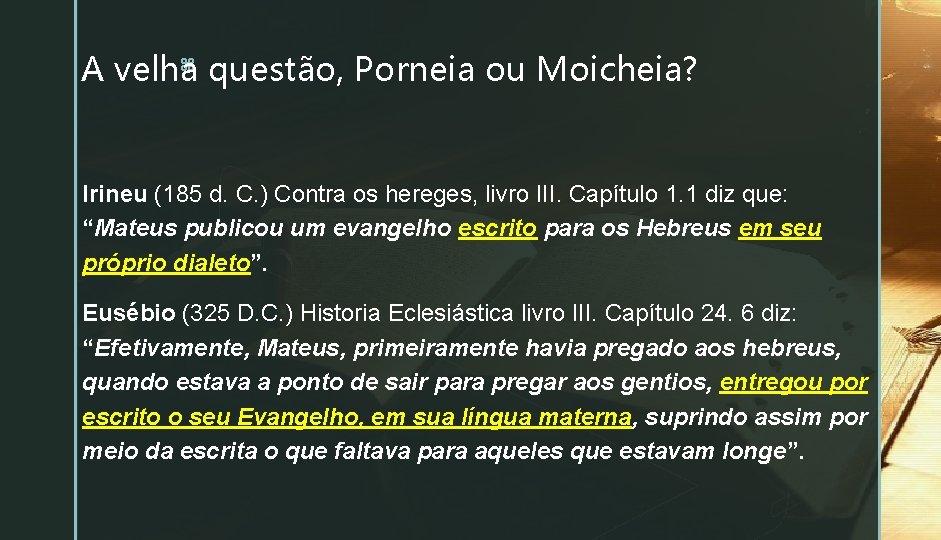 z A velha questão, Porneia ou Moicheia? Irineu (185 d. C. ) Contra os