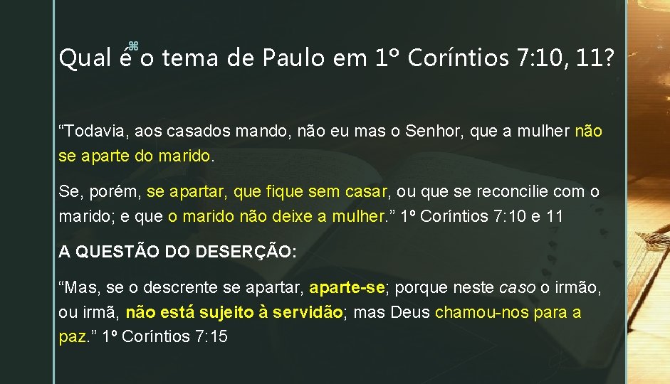 z Qual é o tema de Paulo em 1º Coríntios 7: 10, 11? “Todavia,