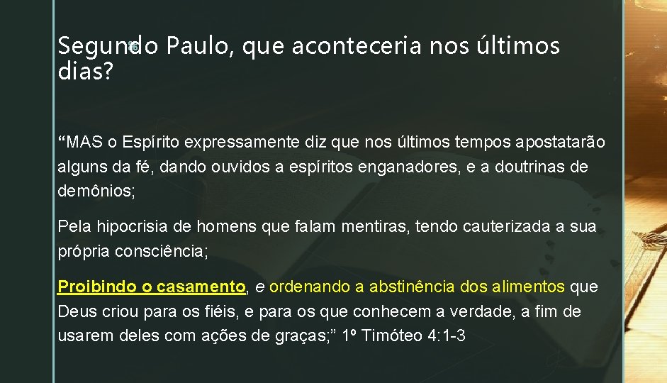 z Segundo Paulo, que aconteceria nos últimos dias? “MAS o Espírito expressamente diz que