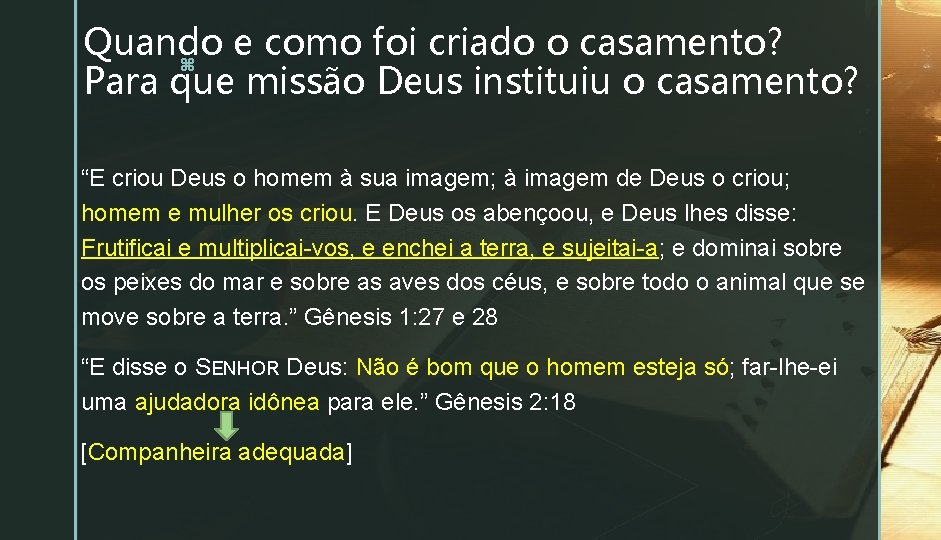 Quando e como foi criado o casamento? z Para que missão Deus instituiu o