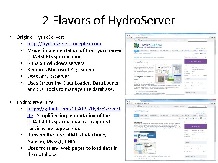 2 Flavors of Hydro. Server • Original Hydro. Server: • http: //hydroserver. codeplex. com