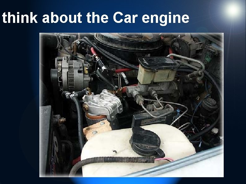 think about the Car engine 