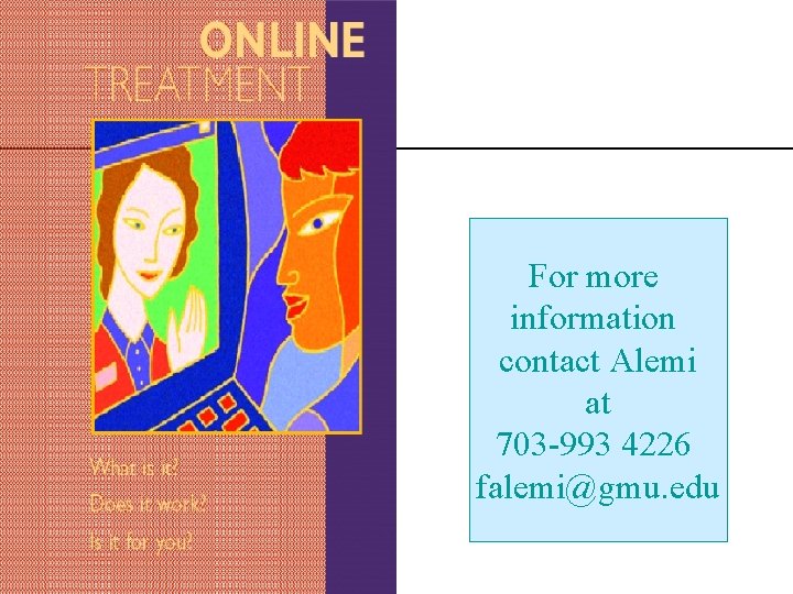For more information contact Alemi at 703 -993 4226 falemi@gmu. edu 