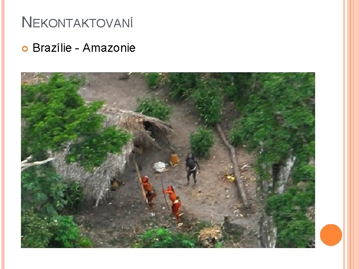 NEKONTAKTOVANÍ Brazílie - Amazonie 