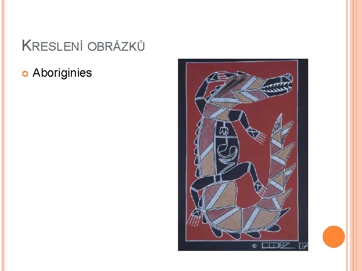 KRESLENÍ OBRÁZKŮ Aboriginies 