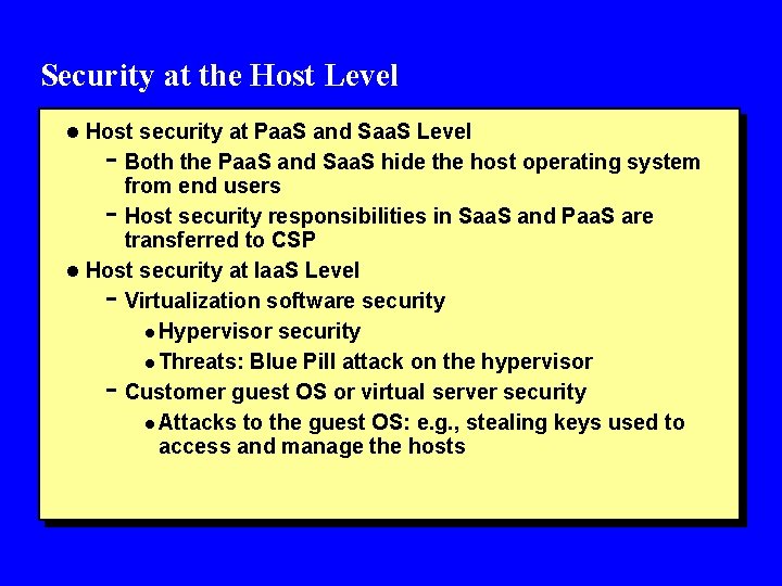 Security at the Host Level l Host security at Paa. S and Saa. S