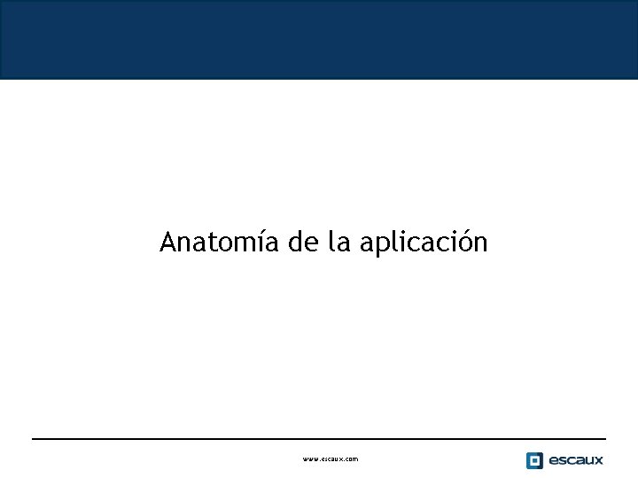 Anatomía de la aplicación www. escaux. com 