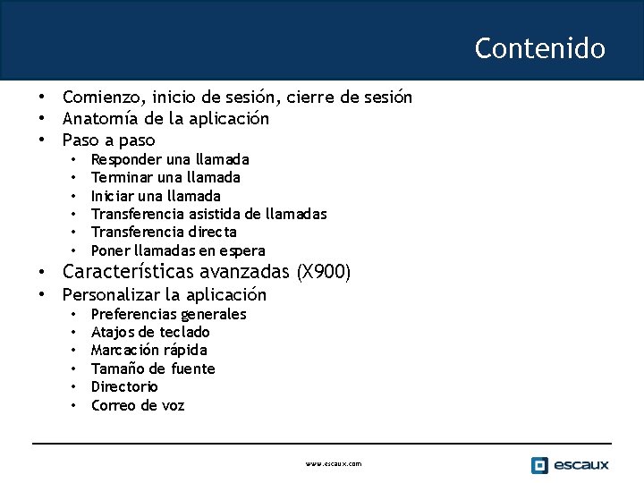 Contenido • Comienzo, inicio de sesión, cierre de sesión • Anatomía de la aplicación