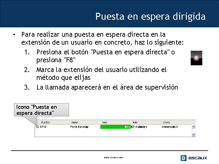 Puesta en espera dirigida • Para realizar una puesta en espera directa en la